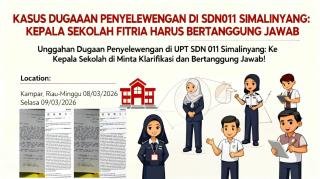 Unggahan Dugaan Penyelewengan di UPT SDN 011 Simalinyang: Kepala Sekolah di Minta Klarifikasi dan Bertanggung Jawab!