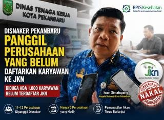 Disnaker Pekanbaru Kejar Perusahaan yang Belum Daftarkan Karyawan ke JKN